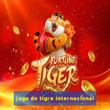 jogo do tigre internacional